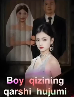 Boy qizning qarshi hujumi (2025) drama Uzbek tilida barcha qismlari HD