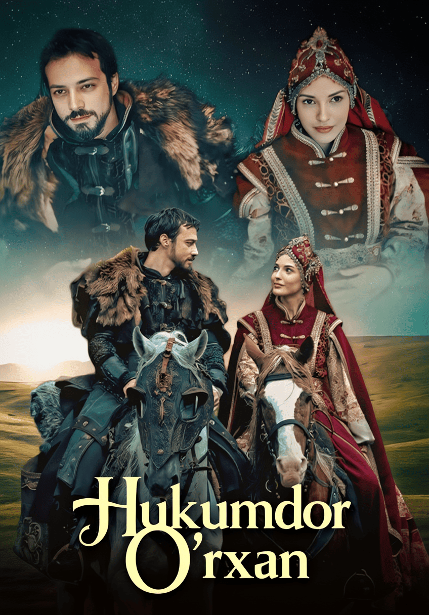 Hukmdor: O‘rxan (2025) Turk Tarixiy Serial Uzbek Tilida HD