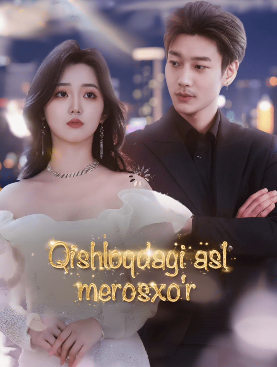 Qishloqdagi asl merosxo‘r (2025) seriali Uzbek tilida HD