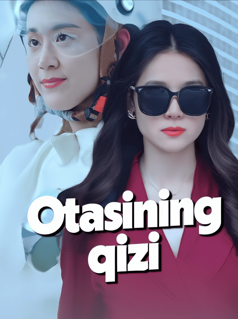 Otasining Qizi 2025 Drama Seriali Uzbek Tilida HD