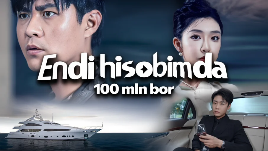 Endi Hisobimda 100 Mln Bor 2025 Drama Seriali Uzbek Tilida HD