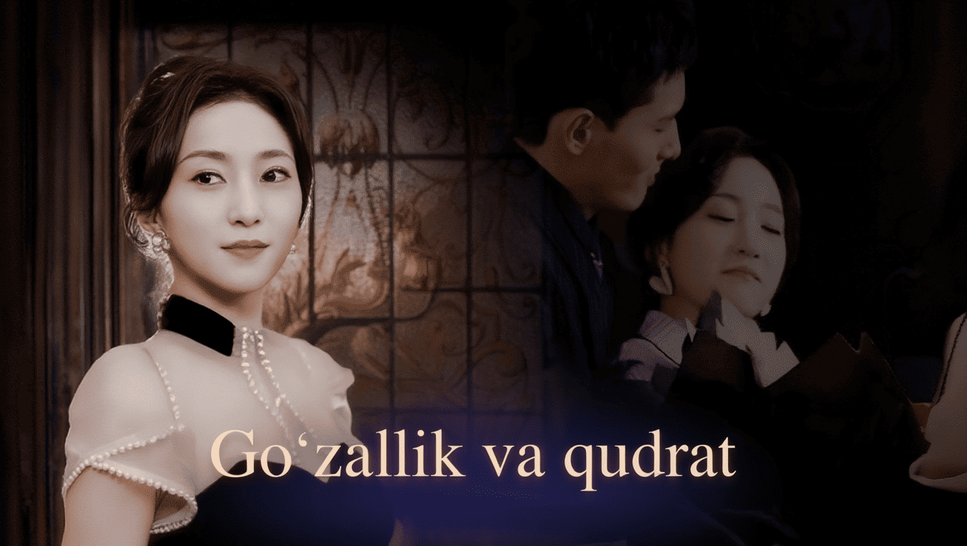 Go‘zallik va qudrat 2026 seriali uzbek tilida HD