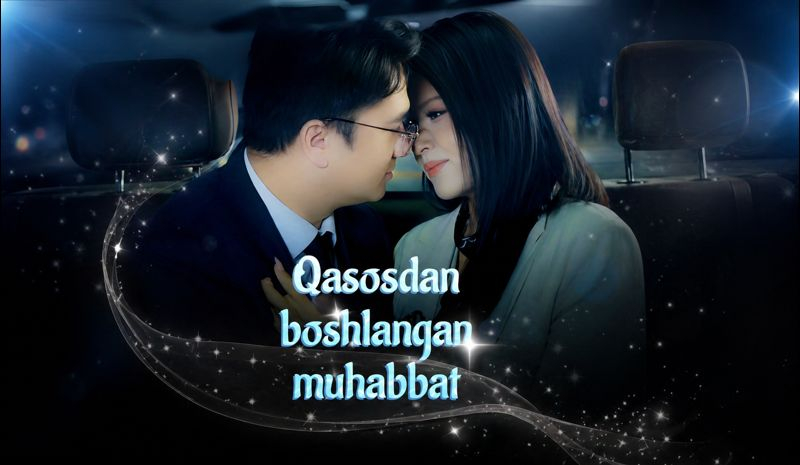 Qasosdan boshlangan muhabbat (2026) — barcha qismlari O'zbek tilida HD Xitoy mini serial dramasi