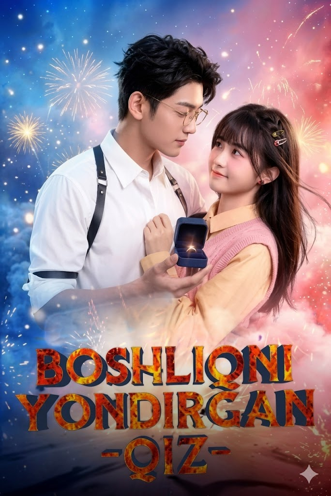 Boshliqni yondirgan qiz (2026) — barcha qismlari O'zbek tilida HD Xitoy mini serial dramasi